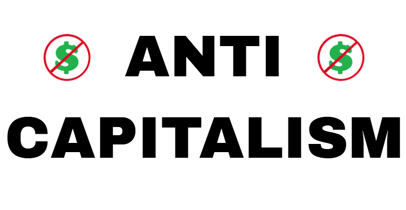 Anti-Capitalism <3